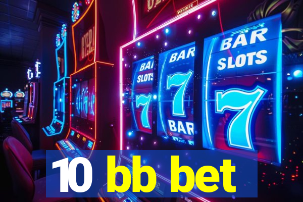 10 bb bet